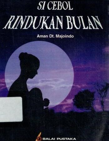 Analisis Novel “Si Cebol Rindukan Bulan” Karya Aman Datuk Madjoino