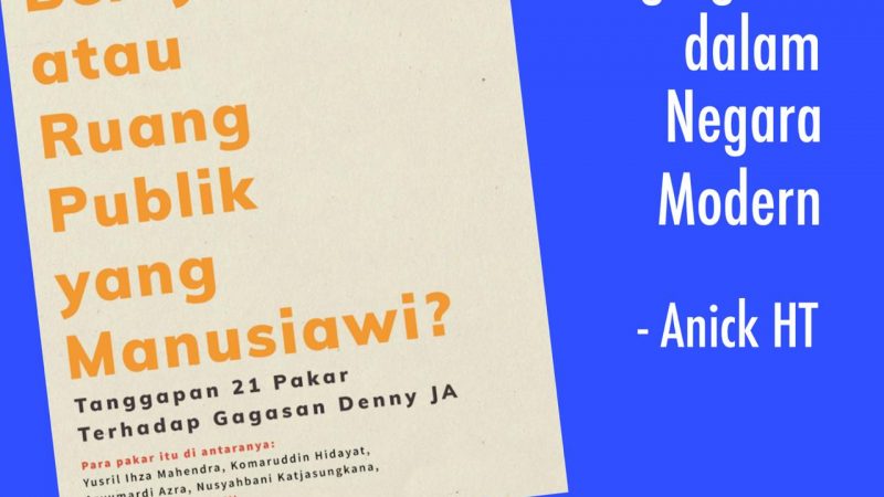 Ringkasan Buku Respon 21 Pakar atas Esai Denny JA: NKRI Bersyariah atau Ruang Publik yang Manusiawi?