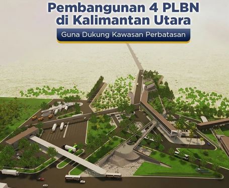 Pembangunan 4 PLBN Terpadu di Kaltara
