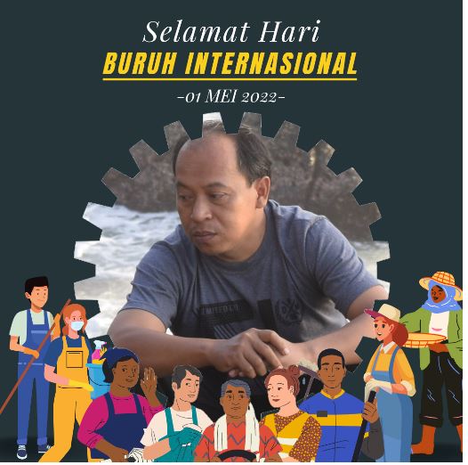 Hari Buruh “1 Mei 2022”  Perwujudan Kebersamaan Buruh, Pengusaha dan Pemerintah Wujudkan Hak-hak Pekerja yang Belum Tercapai