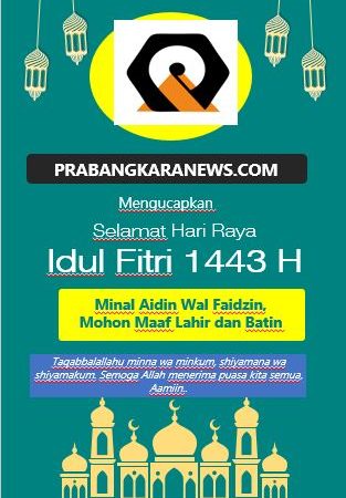 Moment Idul Fitri 1443 Hijriah “Prabangkaranews.com” Mengucapkan Selamat Hari Lebaran 2022