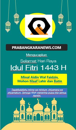Moment Idul Fitri 1443 Hijriah “Prabangkaranews.com” Mengucapkan Selamat Hari Lebaran 2022