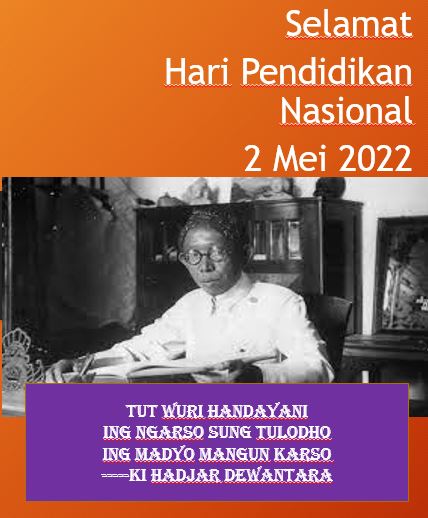 Perlunya Membumikan dan Praktikan Kembali Nilai-nilai Pendidikan “Ki Hajar Dewantara”