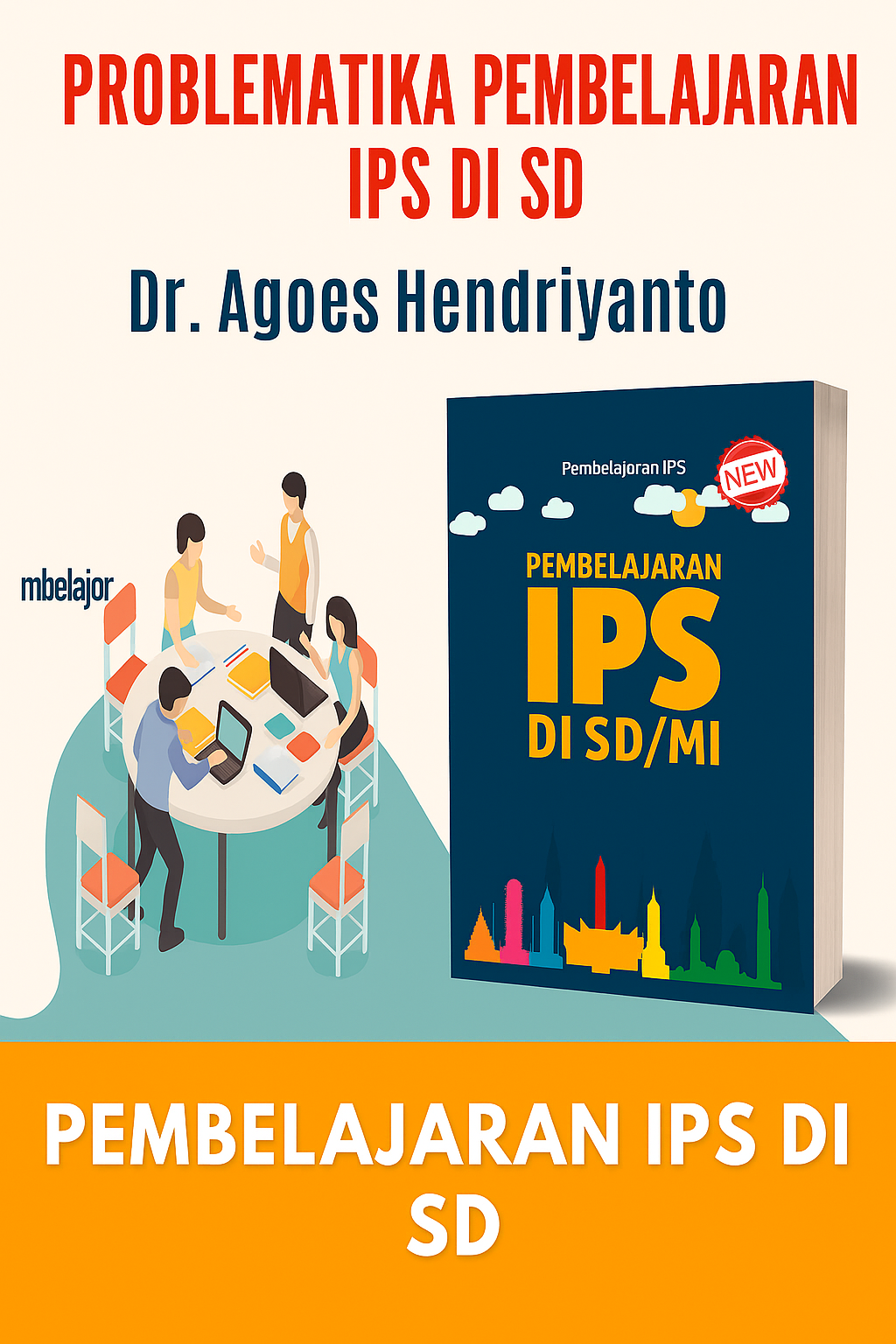Agoes Hendriyanto: Problematika Pembelajaran IPS di Sekolah Dasar