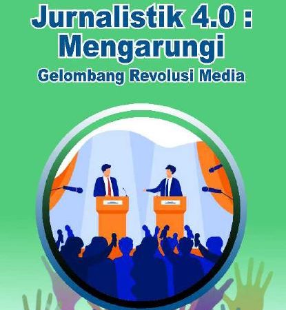 Dr. Agoes Hendriyanto: Jurnalistik 4.0: Mengarungi Gelombang Revolusi Media