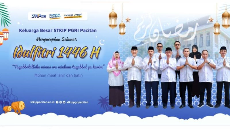 STKIP PGRI Pacitan Mengucapkan Selamat Idul Fitri 1446 H: Merajut Silaturahmi dan Kebersamaan