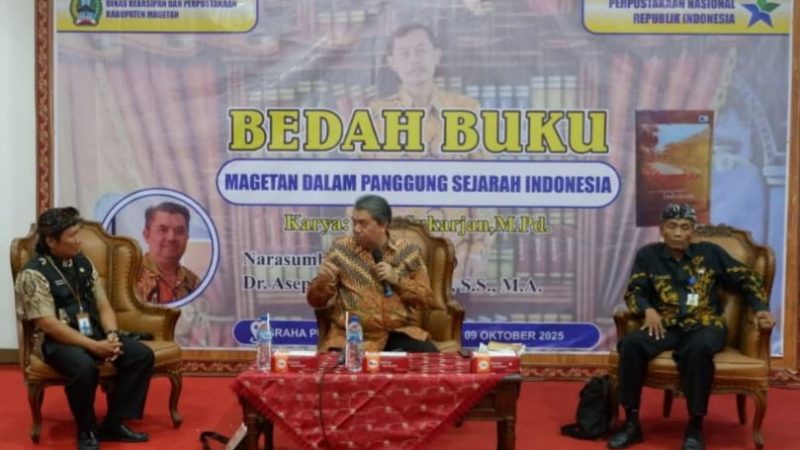 Bedah Buku “Magetan dalam Panggung Sejarah Indonesia”: Menanamkan Kebanggaan Lokal bagi Masyarakat Magetan