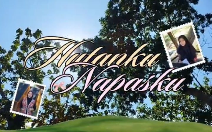 [VIDEO] Hutanku Napasku; Jaga Hutan Jaga Masa Depan