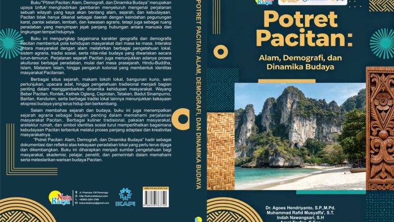 Buku “Potret Pacitan: Alam, Demografi, dan Dinamika Budaya” Hadirkan Rekam Jejak Peradaban Pacitanian